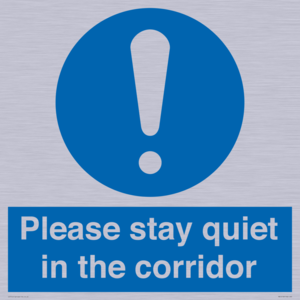 Please stay quiet in the corridor